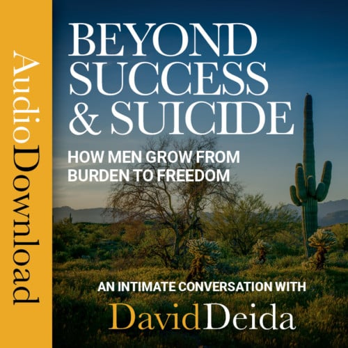 Beyond Success and Suicide: How Men Grow from Burden to Freedom